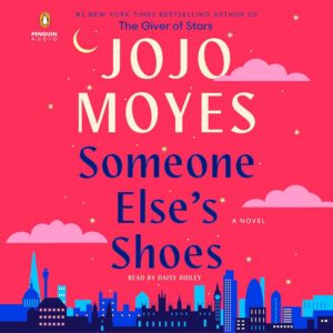 Someone Else’s Shoes By Jojo Moyes