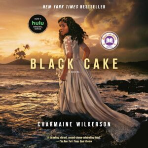 Black Cake: A Novel by Charmaine Wilkerson